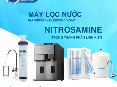 MÁY LỌC NƯỚC CHUNGHO AN TOÀN VỚI NITROSAMINE